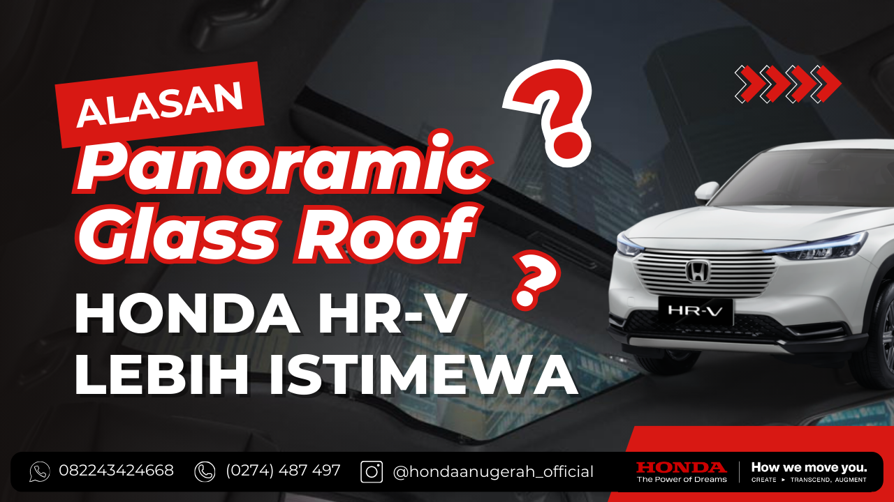 Alasan Panoramic Glass Roof Membuat Honda HR-V Lebih Istimewa