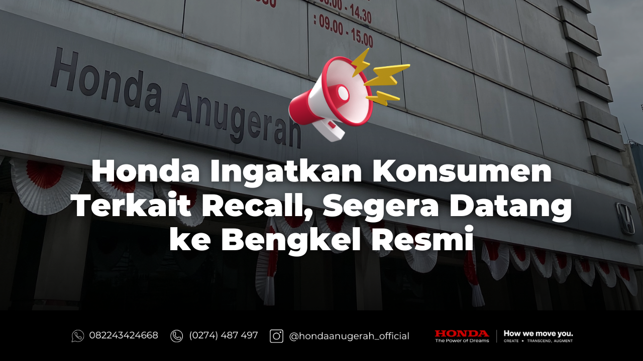 Honda Ingatkan Konsumen untuk Segera Melakukan Penggantian Komponen Fuel Pump melalui Program Recall