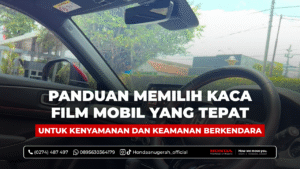Panduan Memilih Kaca Film Mobil