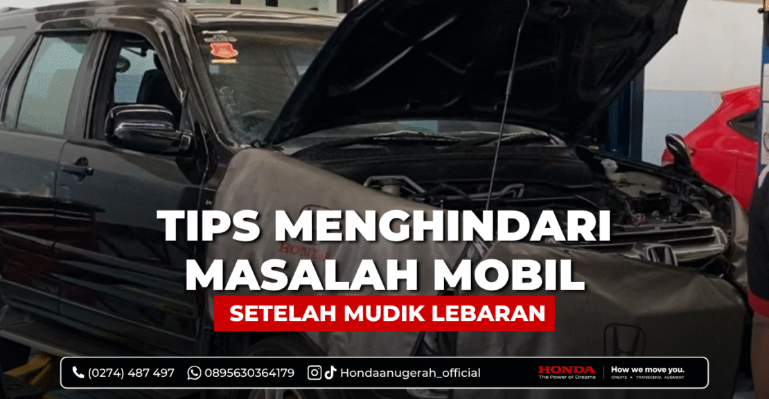 tips menghindari masalah mobil setelah mudik lebaran