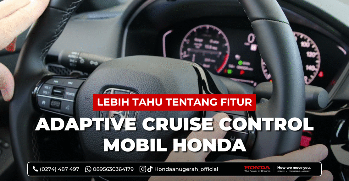 lebih tahu tentang adaptive cruise control mobil honda